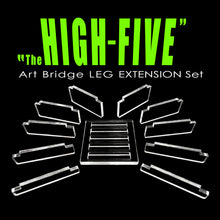 Load image into Gallery viewer, "The HIGH-FIVE" Art Bridge Leg Extension Set