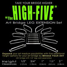 Cargar imagen en el visor de la galería, &quot;The HIGH-FIVE&quot; Art Bridge Leg Extension Set
